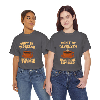 Have Some Espresso Adult Unisex Tee