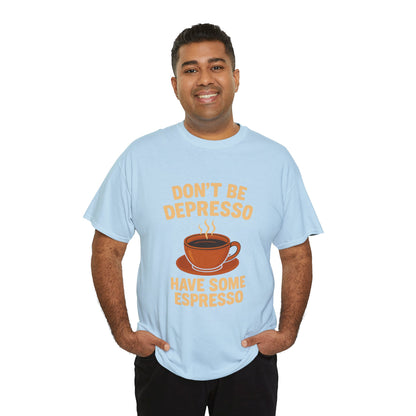 Have Some Espresso Adult Unisex Tee