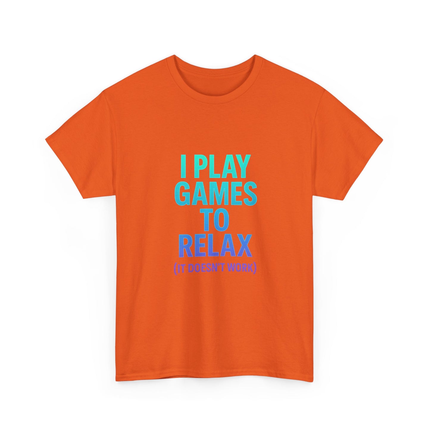 Relaxing Gamer T‑Shirt – "I Play Games to Relax (It Doesn't Work)"