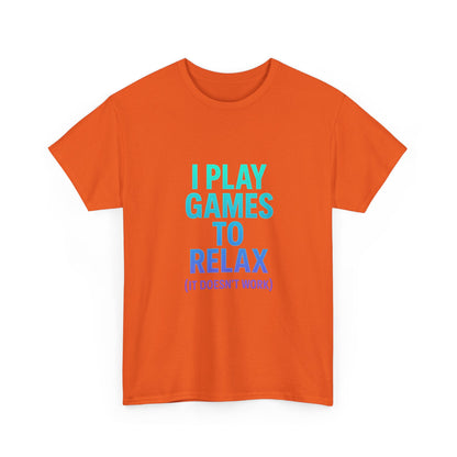 Relaxing Gamer T‑Shirt – "I Play Games to Relax (It Doesn't Work)"