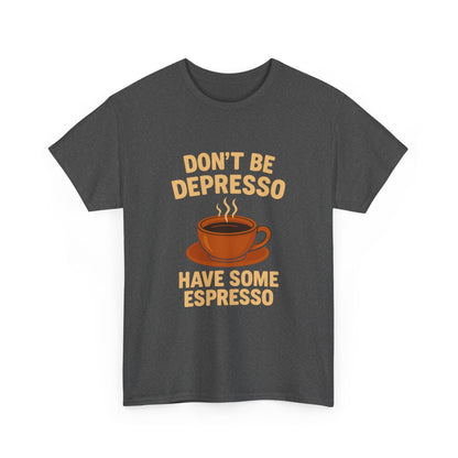 Have Some Espresso Adult Unisex Tee