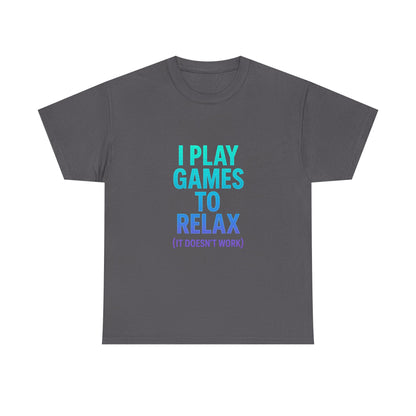 Relaxing Gamer T‑Shirt – "I Play Games to Relax (It Doesn't Work)"