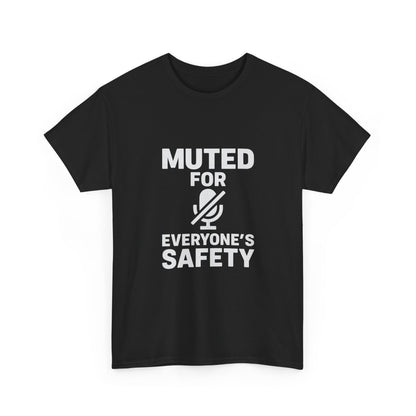 Muted For Everyone's Safety Graphic Tee