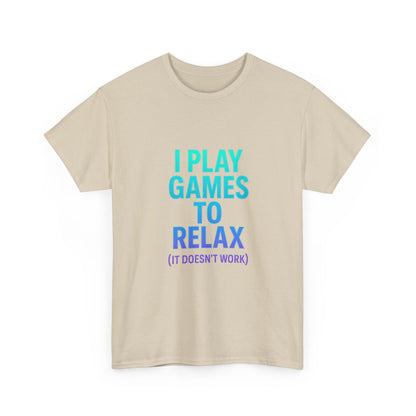 Relaxing Gamer T‑Shirt – "I Play Games to Relax (It Doesn't Work)"