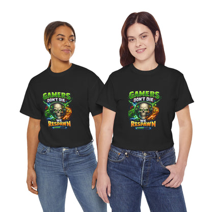 Gamers Don’t Die — We Respawn Tee