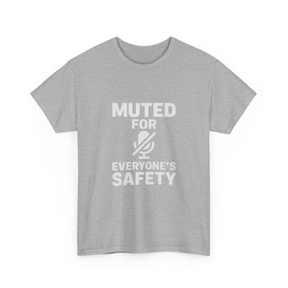 Muted For Everyone's Safety Graphic Tee