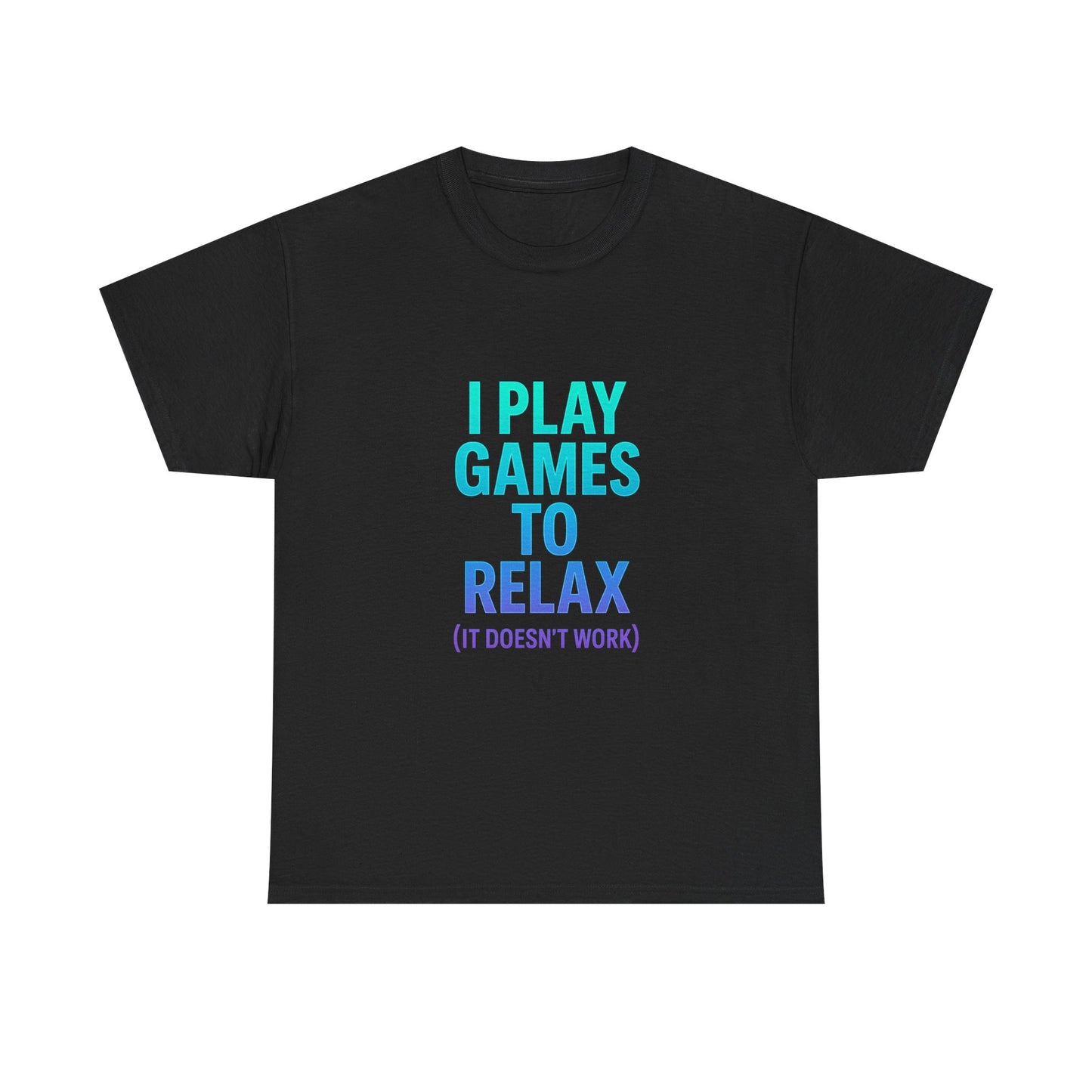 Relaxing Gamer T‑Shirt – "I Play Games to Relax (It Doesn't Work)"