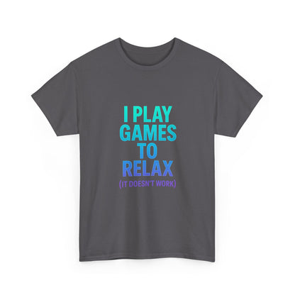 Relaxing Gamer T‑Shirt – "I Play Games to Relax (It Doesn't Work)"