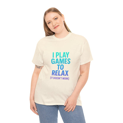 Relaxing Gamer T‑Shirt – "I Play Games to Relax (It Doesn't Work)"