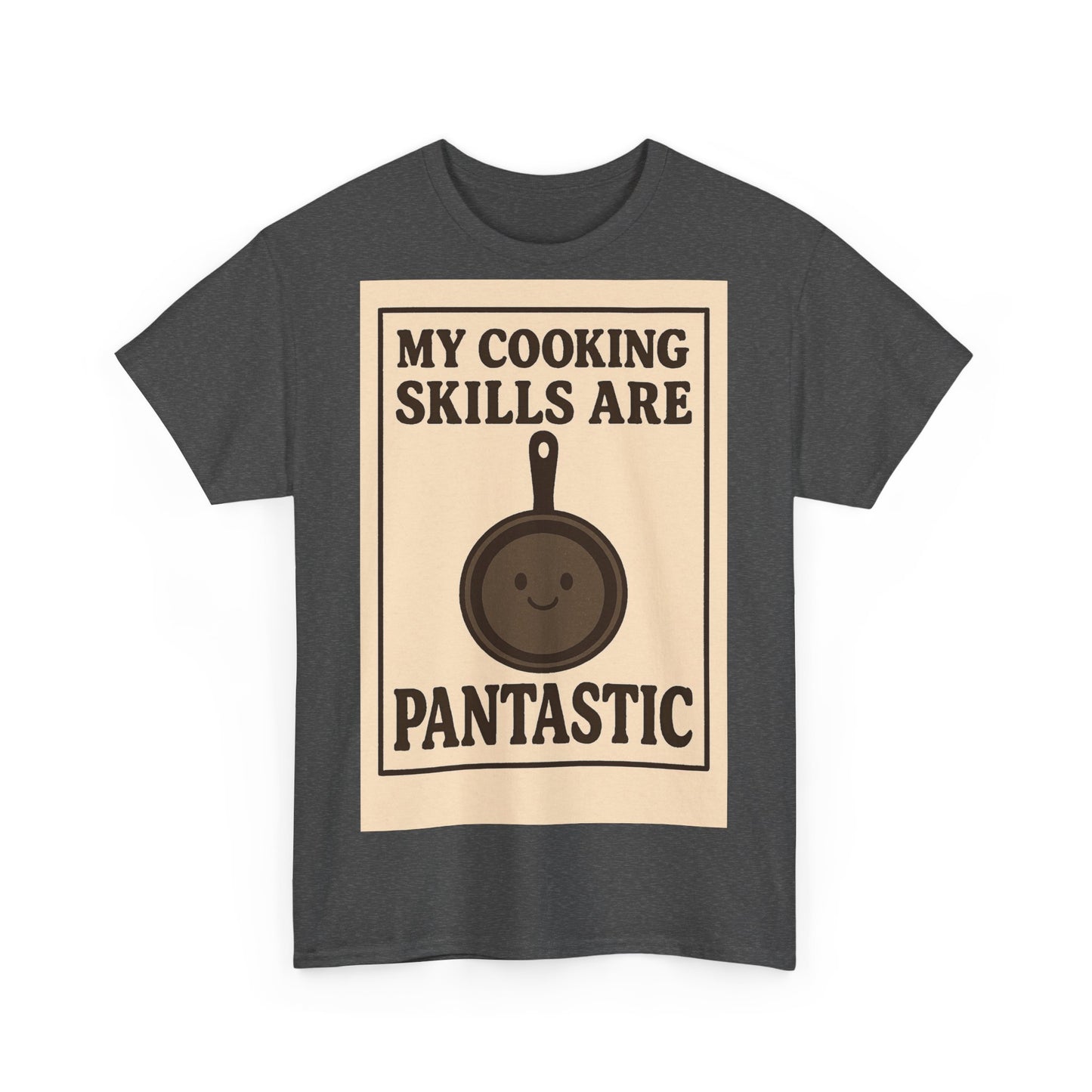 Pantastic Cooking Skills Adult Unisex Tee