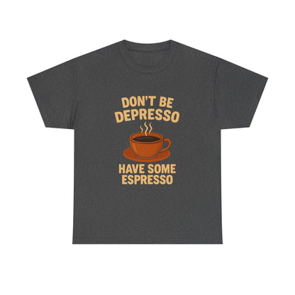 Have Some Espresso Adult Unisex Tee