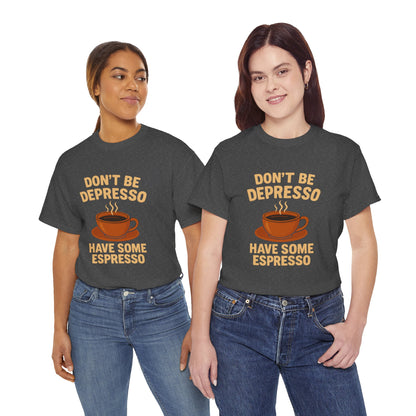 Have Some Espresso Adult Unisex Tee