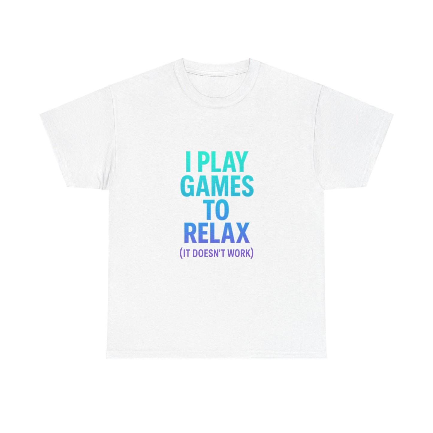 Relaxing Gamer T‑Shirt – "I Play Games to Relax (It Doesn't Work)"
