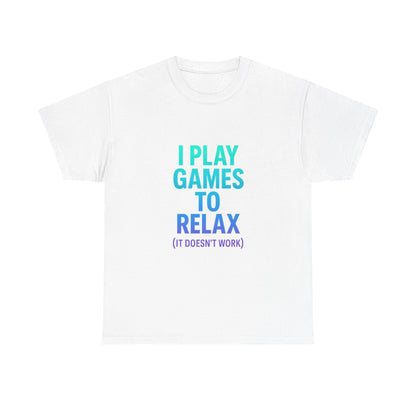 Relaxing Gamer T‑Shirt – "I Play Games to Relax (It Doesn't Work)"