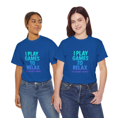 Relaxing Gamer T‑Shirt – "I Play Games to Relax (It Doesn't Work)"