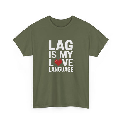 Lag Is My Love Language Tee