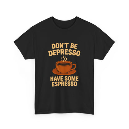 Have Some Espresso Adult Unisex Tee