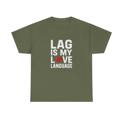 Lag Is My Love Language Tee