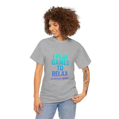 Relaxing Gamer T‑Shirt – "I Play Games to Relax (It Doesn't Work)"