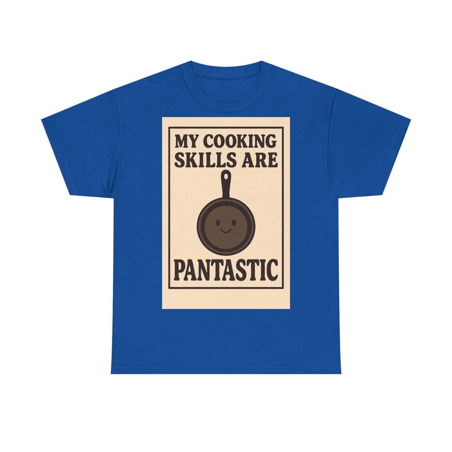 Pantastic Cooking Skills Adult Unisex Tee