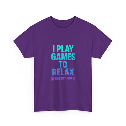 Relaxing Gamer T‑Shirt – "I Play Games to Relax (It Doesn't Work)"