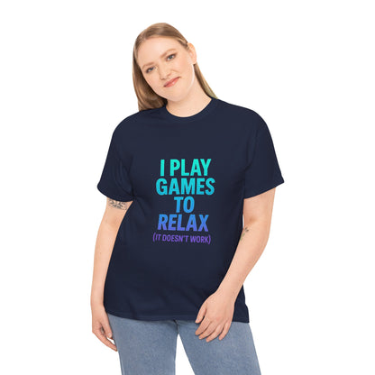 Relaxing Gamer T‑Shirt – "I Play Games to Relax (It Doesn't Work)"