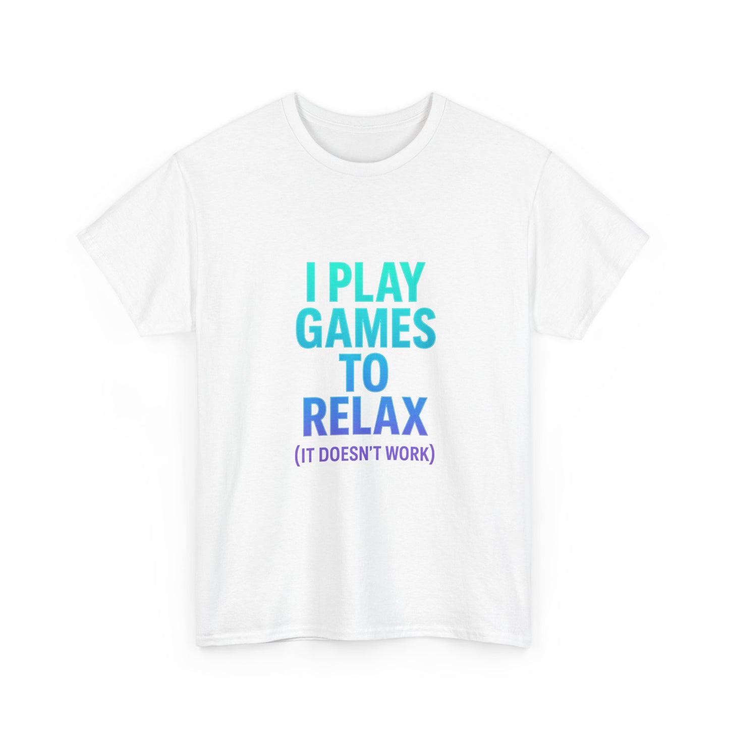 Relaxing Gamer T‑Shirt – "I Play Games to Relax (It Doesn't Work)"