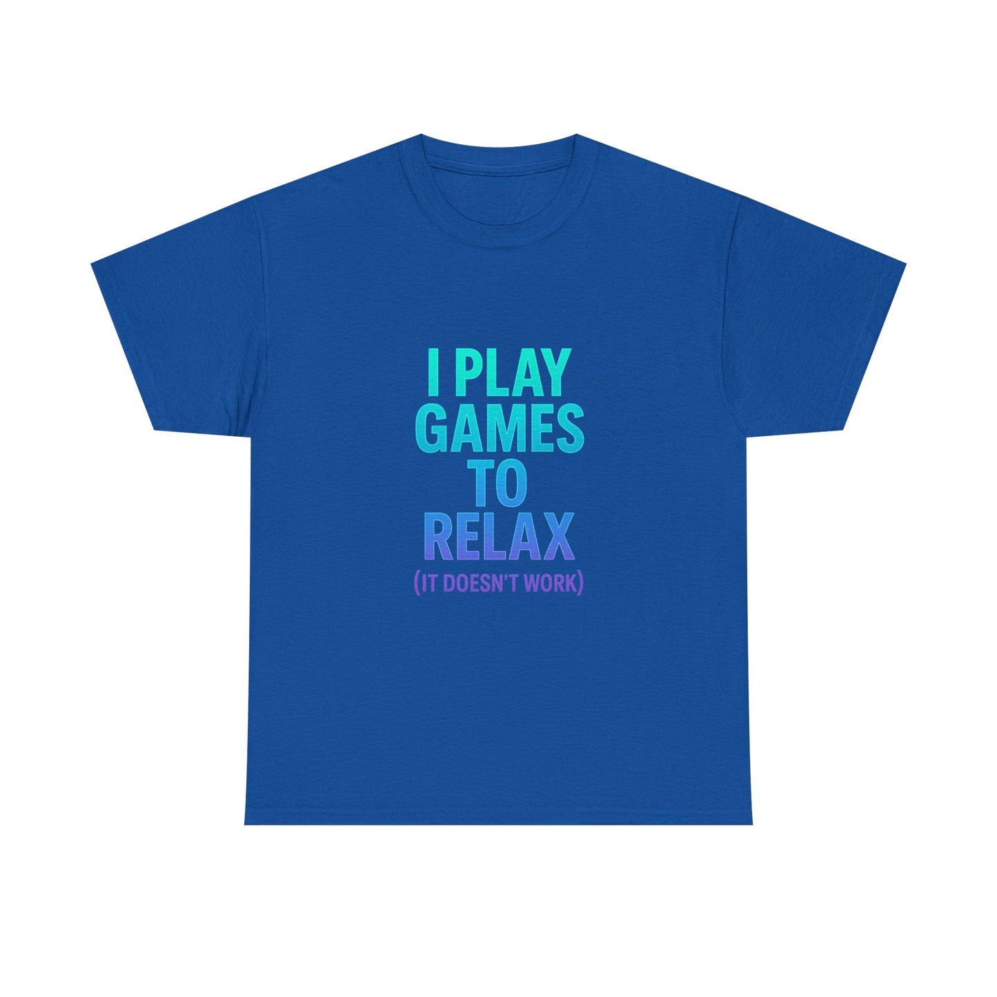 Relaxing Gamer T‑Shirt – "I Play Games to Relax (It Doesn't Work)"