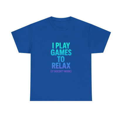 Relaxing Gamer T‑Shirt – "I Play Games to Relax (It Doesn't Work)"