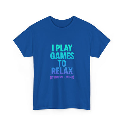 Relaxing Gamer T‑Shirt – "I Play Games to Relax (It Doesn't Work)"