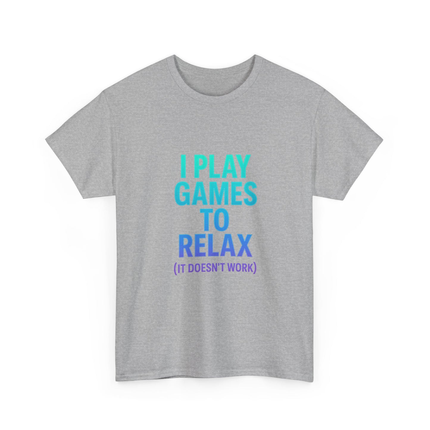 Relaxing Gamer T‑Shirt – "I Play Games to Relax (It Doesn't Work)"