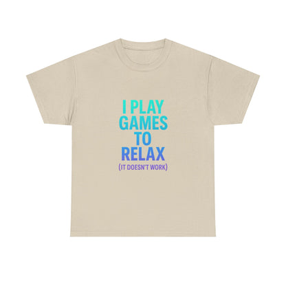 Relaxing Gamer T‑Shirt – "I Play Games to Relax (It Doesn't Work)"