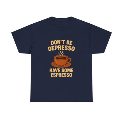 Have Some Espresso Adult Unisex Tee