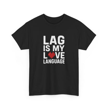 Lag Is My Love Language Tee