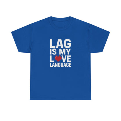 Lag Is My Love Language Tee