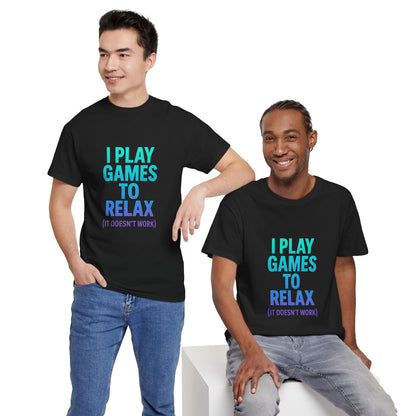 Relaxing Gamer T‑Shirt – "I Play Games to Relax (It Doesn't Work)"