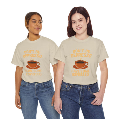 Have Some Espresso Adult Unisex Tee