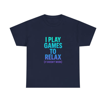 Relaxing Gamer T‑Shirt – "I Play Games to Relax (It Doesn't Work)"
