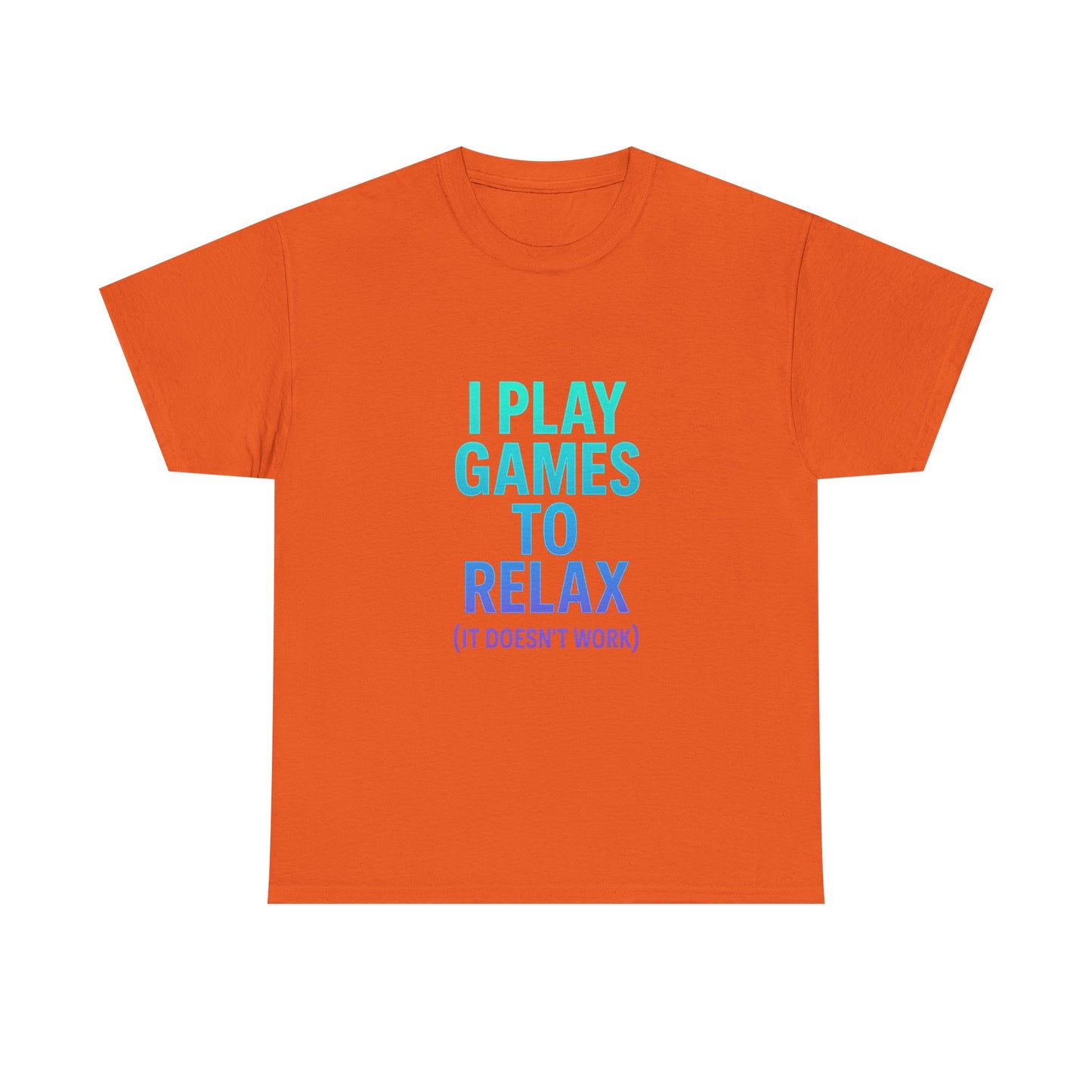 Relaxing Gamer T‑Shirt – "I Play Games to Relax (It Doesn't Work)"