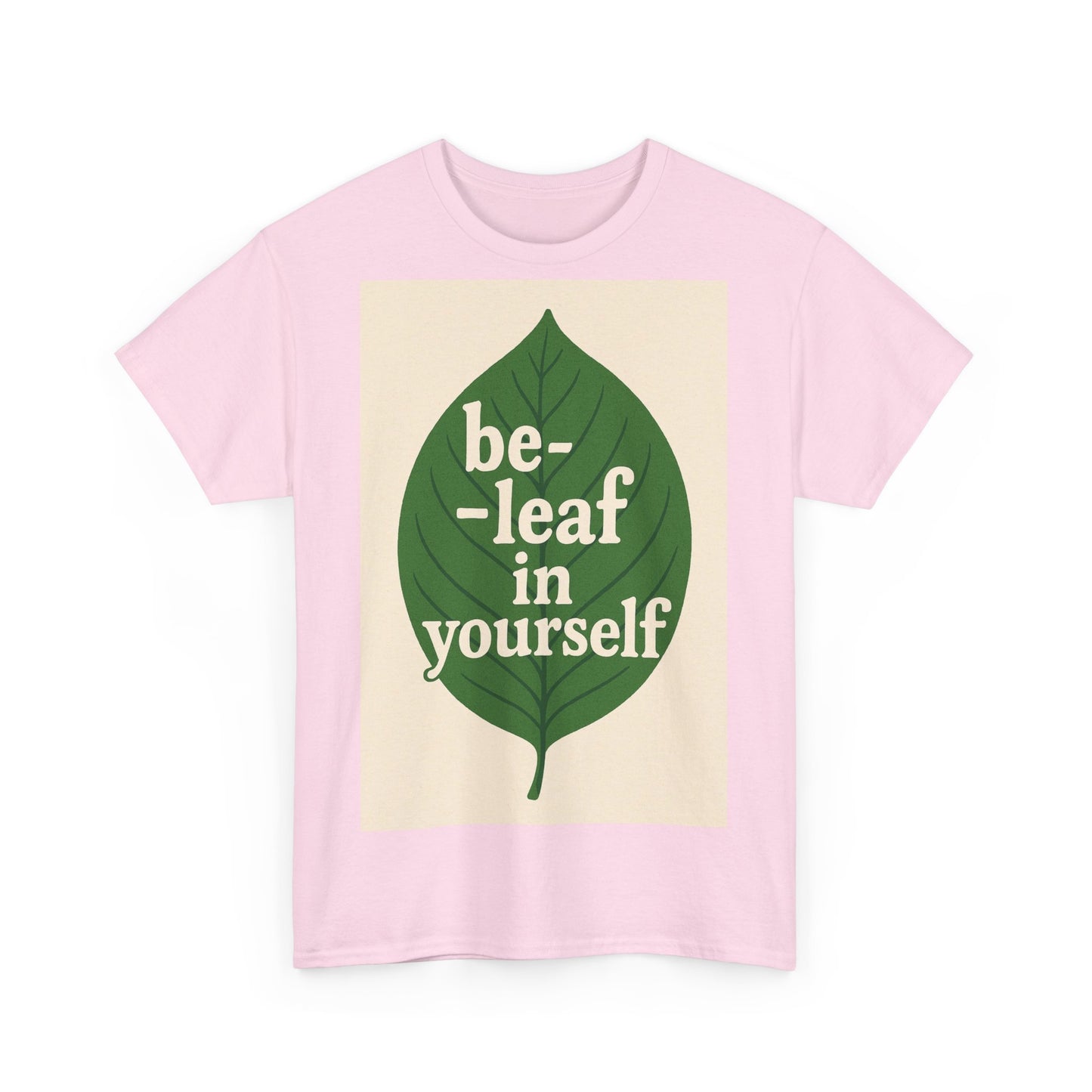 Be-leaf in Yourself Adult Unisex Tee