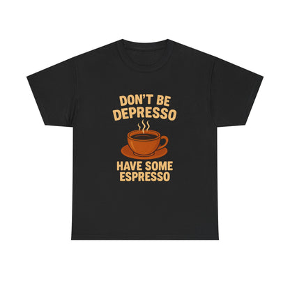 Have Some Espresso Adult Unisex Tee