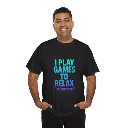 Relaxing Gamer T‑Shirt – "I Play Games to Relax (It Doesn't Work)"