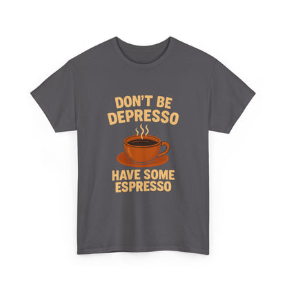 Have Some Espresso Adult Unisex Tee