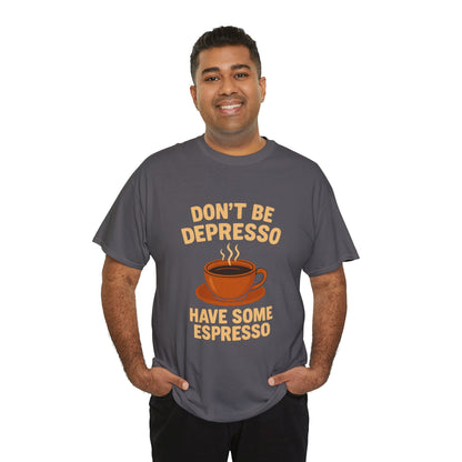 Have Some Espresso Adult Unisex Tee