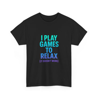 Relaxing Gamer T‑Shirt – "I Play Games to Relax (It Doesn't Work)"