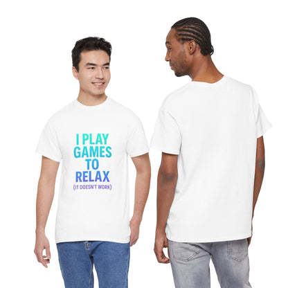 Relaxing Gamer T‑Shirt – "I Play Games to Relax (It Doesn't Work)"