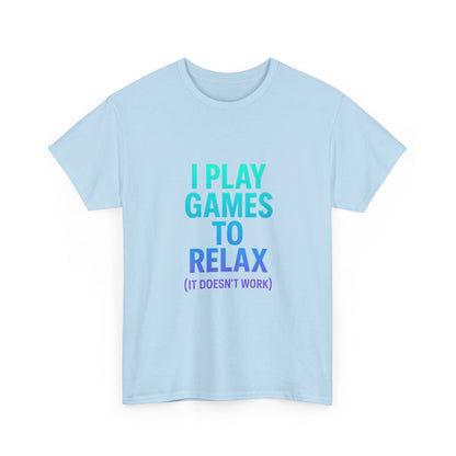 Relaxing Gamer T‑Shirt – "I Play Games to Relax (It Doesn't Work)"