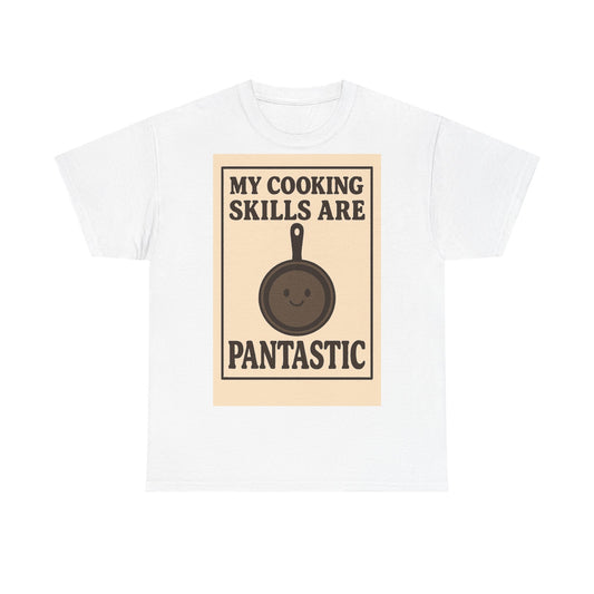 Pantastic Cooking Skills Adult Unisex Tee