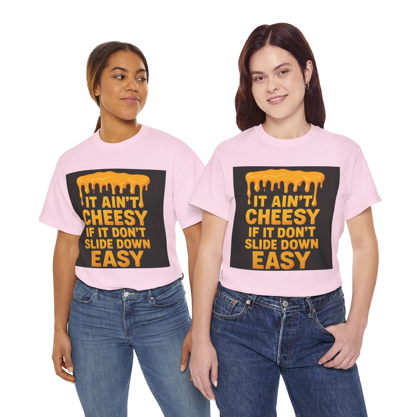 It Ain't Cheesy Adult Unisex Tee
