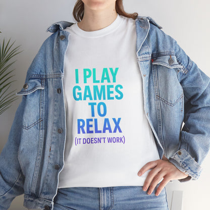 Relaxing Gamer T‑Shirt – "I Play Games to Relax (It Doesn't Work)"